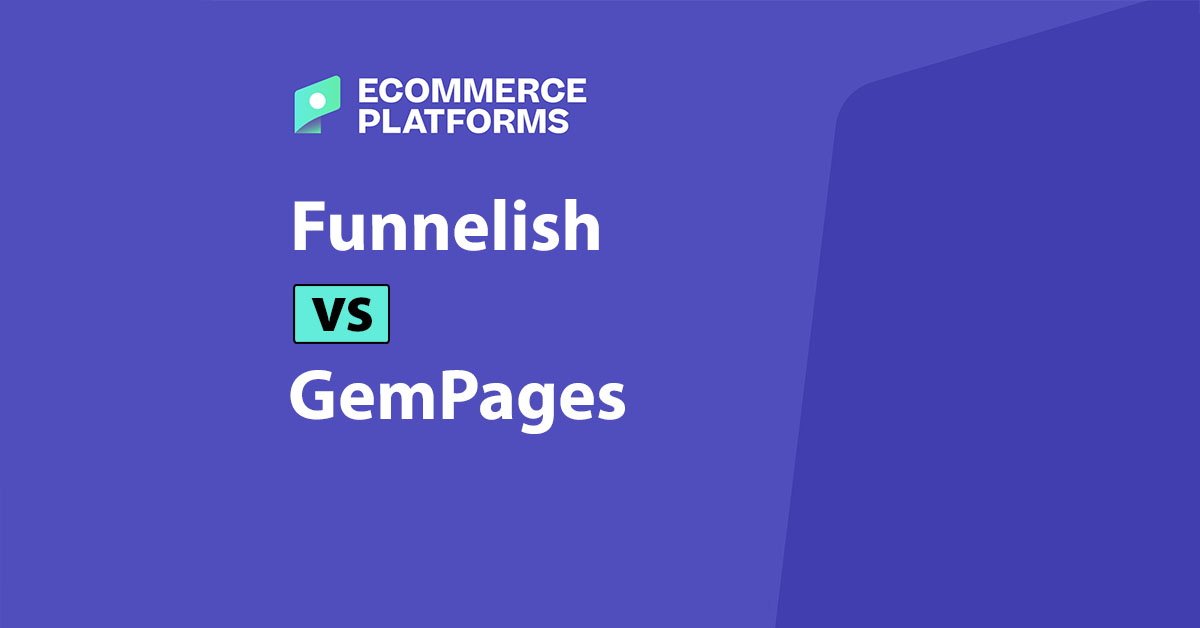 Funnelish vs GemPages: qual è il migliore per l'e-commerce?