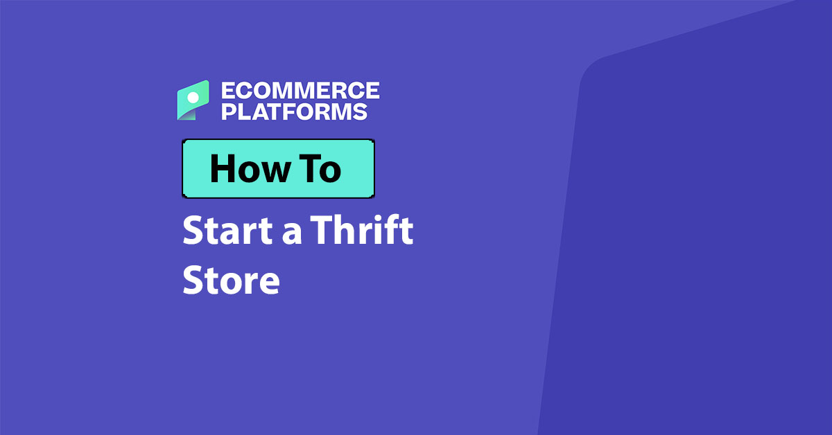 How to Start a Thrift Store: A Step-by-Step Guide for Beginners